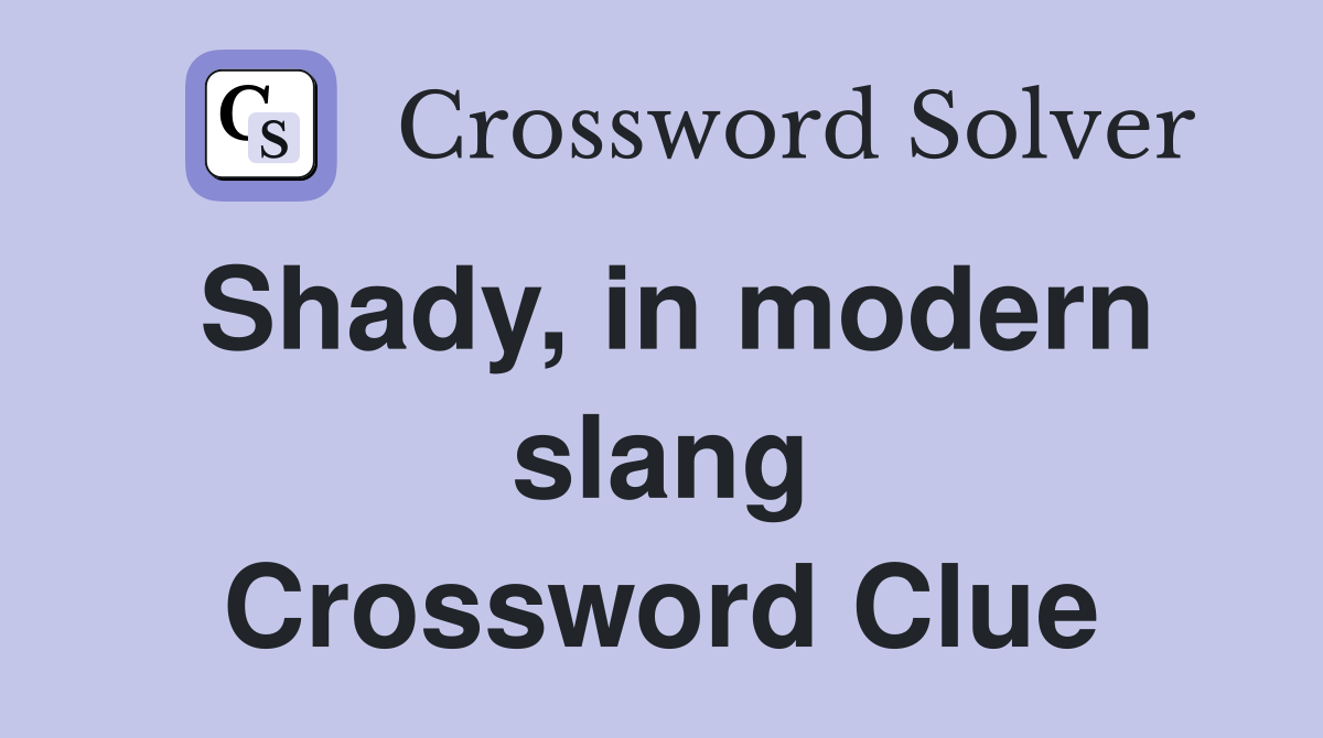 shady-in-modern-slang-crossword-clue-answers-crossword-solver